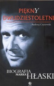 Piękny dwudziestoletni Biografia Marka Hłaski