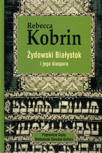 Żydowski Białystok i jego diaspora - Księgarnia UK