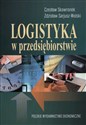 Logistyka w przedsiębiorstwie - Czesław Skowronek, Wolski Zdzisław Sarjusz