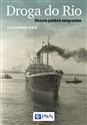 Droga do Rio Historie polskich emigrantów - Aleksandra Pluta