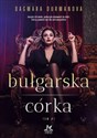 Bułgarska córka - Dagmara Durmanova