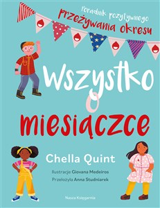 Wszystko o miesiączce. Poradnik pozytywnego przeżywania okresu