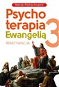 Psychoterapia Ewangelią 3 Reaktywacja