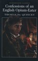 Confessions of an English Opium-Eater - Thomas Quincey