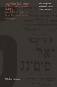 Żydowskie druki ulotne w Warszawie 1918-1939/ Jewish Printed Ephemera from Warsaw 1918-1939 Katalog/ Catalogue - Księgarnia Niemcy (DE)