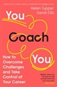 You Coach You - Helen Tupper, Sarah Ellis