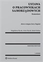 Ustawa o pracownikach samorządowych Komentarz - Artur Rycak, Magdalena Barbara Rycak, Jakub Stelina