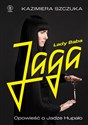 Lady Baba Jaga Opowieść o Jadze Hupało - Kazimiera Szczuka