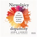[Audiobook] Niewolnicy dopaminy Jak odnaleźć równowagę w epoce obfitości