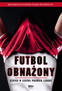 Futbol obnażony Szpieg w szatni Premier League