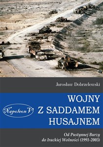 Wojny z Saddamem Husajnem od Pustynnej Burzy do Irackiej Wolności (1991-2003) - Księgarnia Niemcy (DE)