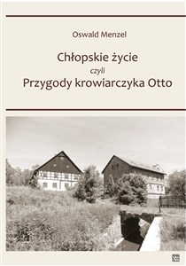 Chłopskie życie czyli przygody krowiarczyka Otto