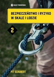 Bezpieczeństwo i ryzyko w skale i lodzie Tom 2