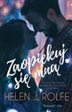 Zaopiekuj się mną - Helen J. Rolfe