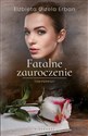 Fatalne zauroczenie Tom 1 