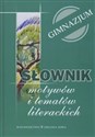 Słownik motywów i tematów literackich gimnazjum