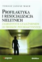 Profilaktyka i resocjalizacja nieletnich zagrożonych uzależnieniem od środków psychoaktywnych