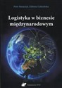 Logistyka w biznesie międzynarodowym - Piotr Banaszczyk, Elżbieta Gołembska