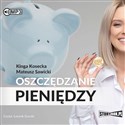 [Audiobook] Oszczędzanie pieniędzy Poradnik w 100% praktyczny - Kinga Kosecka, Mateusz Sawicki