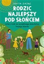 Rodzic najlepszy pod słońcem Cztery kroki do szczęśliwego dzieciństwa Twojego dziecka - Edyta Zając