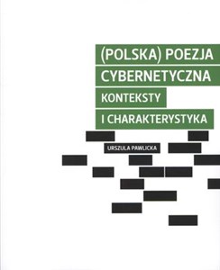 Polska poezja cybernetyczna Konteksty i charakterystyka
