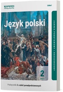 Język polski 2 Podręcznik Część 1 Linia 1 Zakres podstawowy i rozszerzony. Liceum i technikum