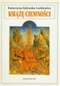 Książę Ciemności O średniowiecznych wyobrażeniach szatana - Katarzyna Zalewska-Lorkiewicz