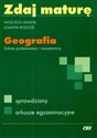 Zdaj maturę Geografia Sprawdziany akrusze egzaminacyjne Liceum Zakres podstawowy i rozszerzony - Wojciech Janicki, Jolanta Rodzoś