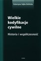 Wielkie kodyfikacje cywilne Historia i współczesność