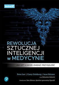 Rewolucja sztucznej inteligencji w medycynie. Jak GPT-4 może zmienić przyszłość - Księgarnia UK