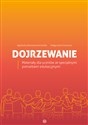 Dojrzewanie Materiały dla uczniów ze specjalnymi potrzebami edukacyjnymi - Agnieszka Borowska-Kociemba, Małgorzata Krukowska