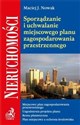 Sporządzanie i uchwalanie miejscowego planu zagospodarowania przestrzennego - Maciej J. Nowak