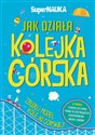 Jak działa kolejka górska - Opracowanie Zbiorowe