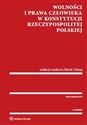 Wolności i prawa człowieka w Konstytucji Rzeczypospolitej Polskiej