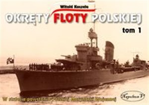 Okręty floty polskiej Tom 1