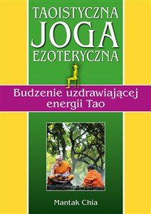 Taoistyczna joga ezoteryczna. Budzenie uzdrawiającej energii Tao - Księgarnia Niemcy (DE)