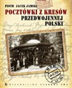 Pocztówki z Kresów przedwojennej Polski - Piotr Jacek Jamski