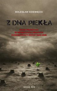 Z dna piekła Moje przeżycia w niemieckich obozach koncentracyjnych 1943-1945 - Księgarnia UK