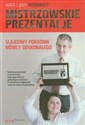 Mistrzowskie prezentacje Slajdowy poradnik mówcy doskonałego