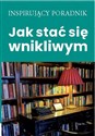 Jak stać się wnikliwym - autorski: Andrew Moszczynski Institute LLC Zespół