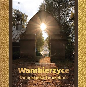 Wambierzyce Dolnośląska Jerozolima