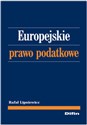 Europejskie prawo podatkowe - Rafał Lipniewicz