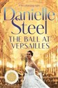 The Ball at Versailles - Danielle Steel