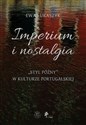 Imperium i nostalgia Styl późny w kulturze portugalskiej - Ewa Łukaszyk