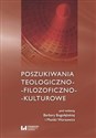 Poszukiwania teologiczno-filozoficzno-kulturowe