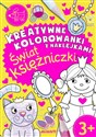 Kreatywne kolorowanki. Świat księżniczki - Opracowanie Zbiorowe