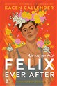 Felix Ever After. Na zawsze Felix - Kacen Callender