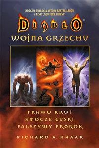 Diablo: Wojna grzechu. Kompletna trylogia Prawo krwi / Smocze łuski / Fałszywy prorok