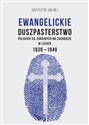 Ewangelickie duszpasterstwo Polskich Sił Zbrojnych na Zachodzie w latach 1939-1949  - Krzysztof Jan Rej