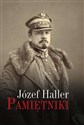 Pamiętniki z wyborem dokumentów i zdjęć - Józef Haller